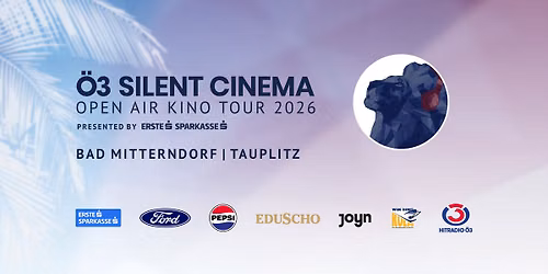 \u00d63 Silent Cinema Open Air Kino Tour 2026 | Bad Mitterndorf | Tauplitz - Skiflugschanze Kulm