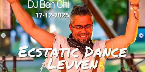Ecstatic Dance Leuven * DJ Ben Chi*