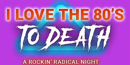 M**der Mystery Dinner - I Love The 80's To Death!