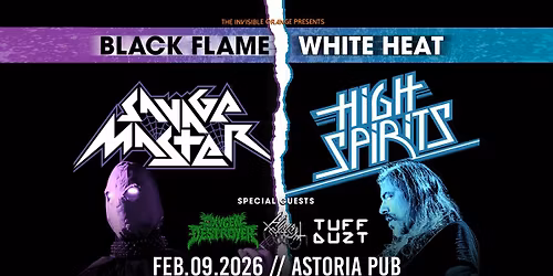 SAVAGE MASTER \/\/ HIGH SPIRITS \/\/ OXYGEN DESTROYER \/\/ HELLSLAUGHT \/\/ TUFF DUZT. Feb 9, 2026 @ Astoria