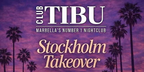 Stockholm Take Over at TIBU Marbella | Puerto Ban\u00fas Club Night 2026