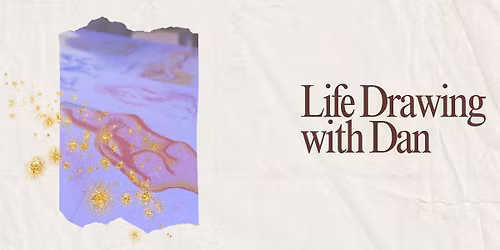 SOLD OUT - Life Drawing with Dan at The Last Supper