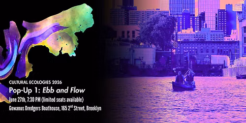 Cultural Ecologies Series 2026: Pop-Up 1 \u2013 Ebb and Flow