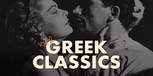 Greek Classics vol.2 | \u0395\u03ba\u03b5\u03af \u03c0\u03bf\u03c5 \u03b3\u03b5\u03bd\u03bd\u03ae\u03b8\u03b7\u03ba\u03b1\u03bd \u03bf\u03b9 \u03b8\u03c1\u03cd\u03bb\u03bf\u03b9 \u03c4\u03bf\u03c5 \u03b5\u03bb\u03bb\u03b7\u03bd\u03b9\u03ba\u03bf\u03cd \u03ba\u03b9\u03bd\u03b7\u03bc\u03b1\u03c4\u03bf\u03b3\u03c1\u03ac\u03c6\u03bf\u03c5 \u00b7 Cine Paris