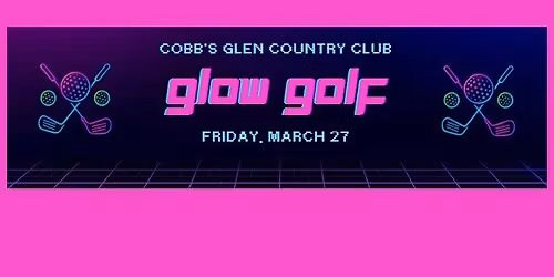 Glow Golf Night \u2013 March 27 | 8:00 PM