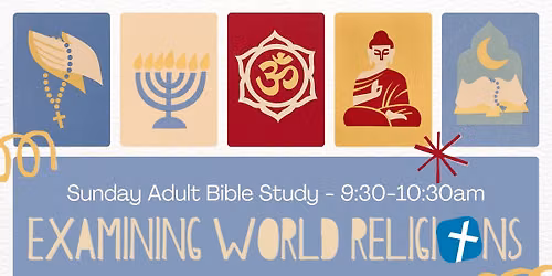 Adult Bible Study - Examining World Religions