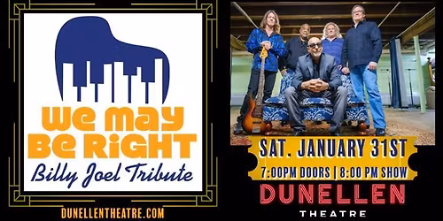 We May Be Right - Billy Joel Tribute returns to Dunellen Theatre!