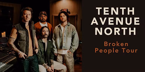 Tenth Avenue North | Broken People Tour