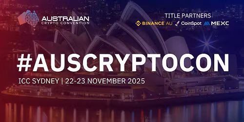 Australian Crypto Convention - Sydney, Nov 22-23, 2025