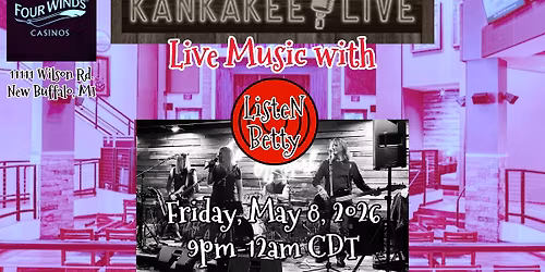 Listen Betty at Four Winds Kankakee Live