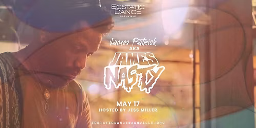 Ecstatic Dance Nashville w\/ James Patrick AKA James Nasty.