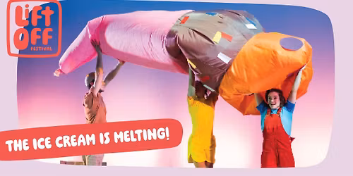 Lift Off 2026 - The Ice Cream Is Melting!