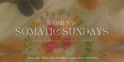 WOMEN'S SOMATIC SUNDAYS: Special Flower Mandala Making Session