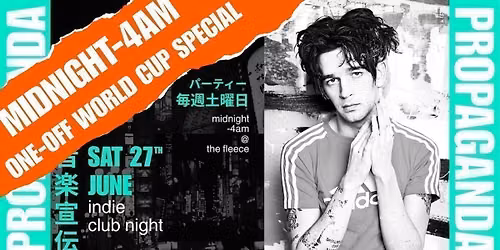 PROPAGANDA \u2022 late night indie disco \u2022 MIDNIGHT DOORS (one-off world cup special)