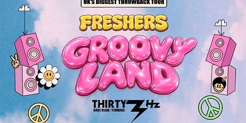 Freshers Groovy Land \u270c\ufe0f \ud83e\udea9 Surrey's Biggest Throwback Event \u262e\ufe0f \u270c\ufe0f