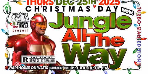 Mike Saga & SLEIGH the BELLS present: JUNGLE ALL THE WAY \u2013 A Drum & Bass Rave: X MAS Day \u2022 Philly
