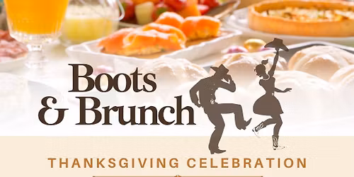 Boots & Brunch Thanksgiving Celebration