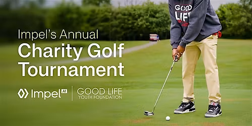 Impel's Annual Charity Golf Tournament for the Good Life Youth Foundation