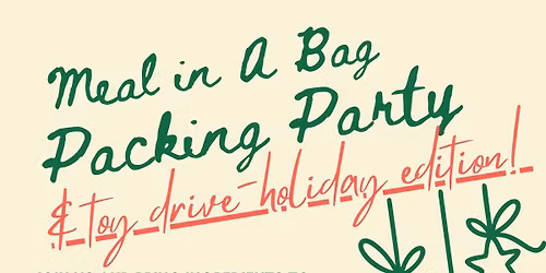 Meal in a Bag Packing Party and Toy Drive!