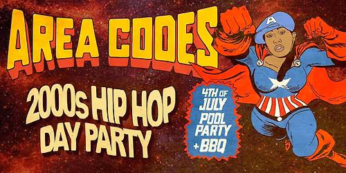 AREA CODES: 2000's Hip Hop POOL PARTY & BBQ [Independence Day]