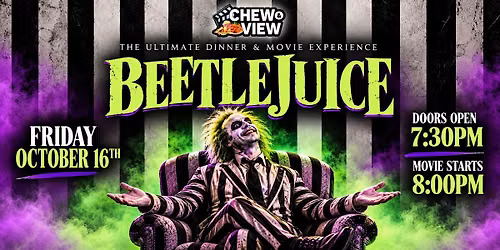 Beetlejuice | Chew & View: Dinner & Movie Experience