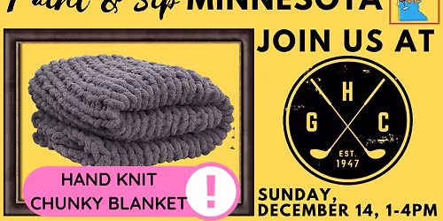 December 14 Hand Knit Chunky Blanket Experience at Hastings Golf Club & Events