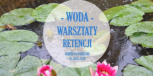 Warsztaty Retencji i Wsp\u00f3\u0142pracy z Wod\u0105