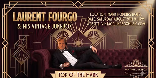 An Evening with French crooner Laurent Fourgo At The Top Of The Mark