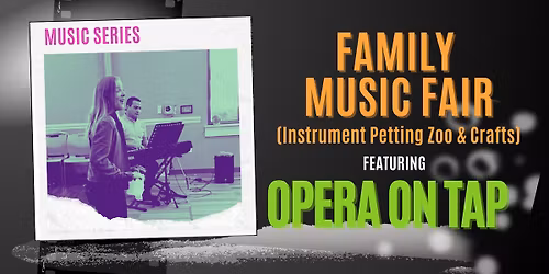Family Music Fair Featuring Opera On Tap