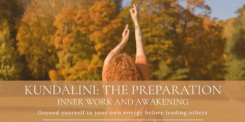 Kundalini: The Preparation -inner work and awakening