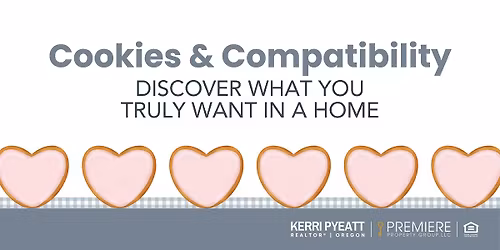 Cookies & Compatibility: Discovering What You Truly Want in a Home