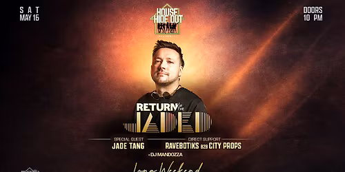 House Hideout Presents: RETURN OF THE JADED