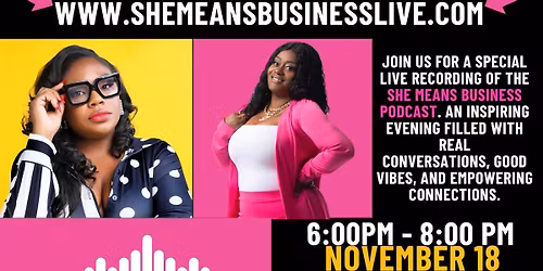 Live Show- She Means Business Podcast