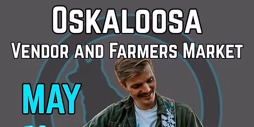 Oskaloosa Vendor and Farmers Market \/\/ Oskaloosa, IA