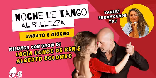 Sabato al Bellezza! Milonga con Show: Luc\u00eda Conde de Ben y Alberto Colombo | DJ Yanina Erramouspe