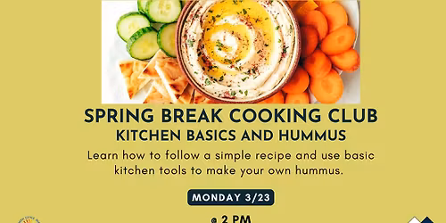 Spring Break Cooking Club Day 1: Kitchen Basics And Hummus