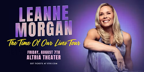 Leanne Morgan The Time Of Our Lives Tour