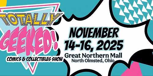 Totally Geeked! Comics & Collectibles Show