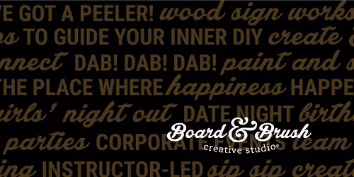 Board & Brush- Glass Etching + Wood Project Workshop