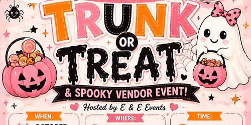 4th Annual Trunk or Treat and Spooky Vendor Event with E&E Events