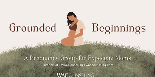 Grounded Beginnings: A Pregnancy Group for Expectant Moms