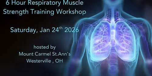 6 Hour Respiratory Muscle Strength Clinical Training Workshop