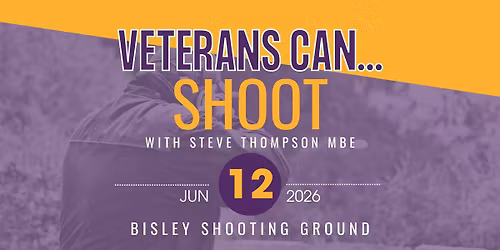 Veterans Can\u2026 Shoot with Steve Thompson MBE