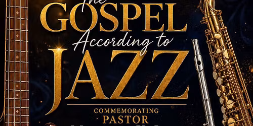"The Gospel According to Jazz" Commemorating Pastor Michael K. Jones with focus on Men's Health