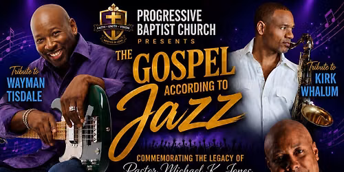 "The Gospel According to Jazz" Commemorating Pastor Michael K. Jones with focus on Men's Health