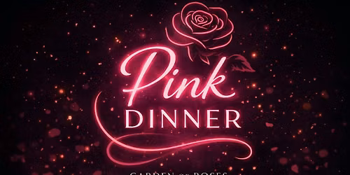 PINK DINNER 2026 , Garden of Roses Edition.