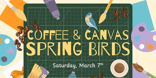 Coffee & Canvas - Spring Birds