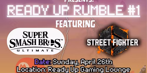 Ready Up Rumble #1 (ft. Super Smash Bros Ultimate & Street Fighter 6)