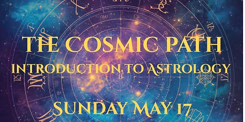 The Cosmic Path- Introduction to Astrology 