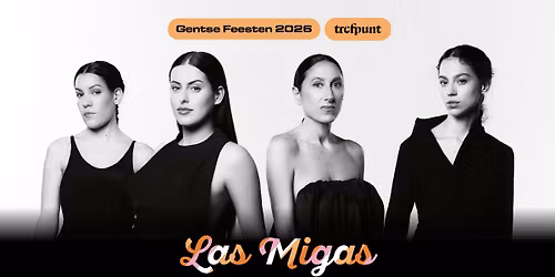 Las Migas  \/\/ Gentse Feesten Trefpunt